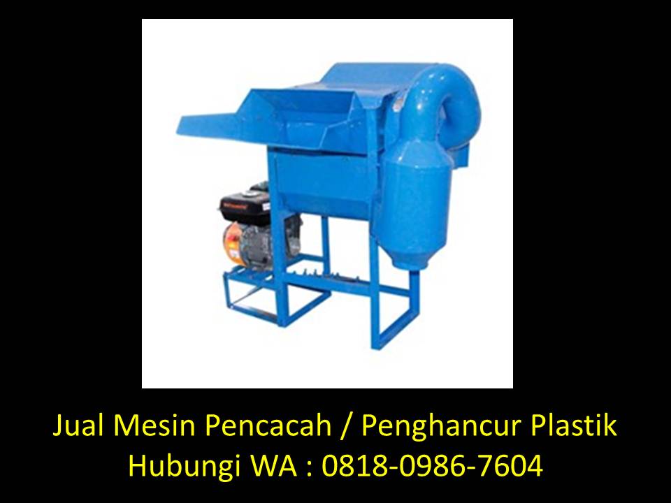 Harga mesin cacah plastik botol di Bandung WA : 0818-0986-7604 Foto-mesin-daur-ulang-plastik-di-bandung